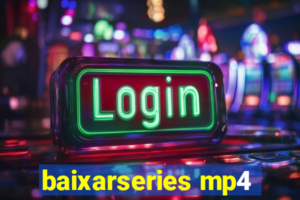 baixarseries mp4